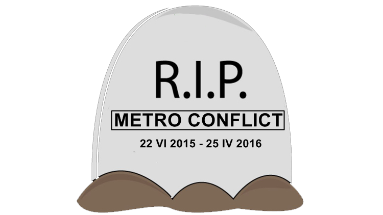 Obstawialiśmy 7 miesięcy, tymczasem Metro Conflict wytrzymał prawie rok