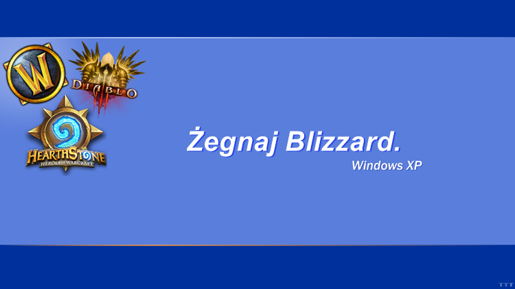 Gry Blizzarda kończą z Windows XP 