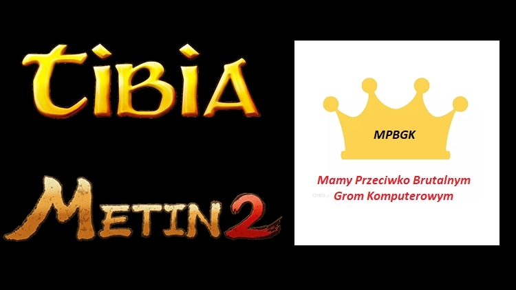 “Mamy Przeciwko Brutalnym Grom Komputerowym”. Tibia i Metin2 na czarnej liście!